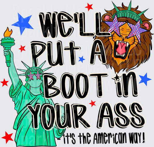 We'll Put A Boot In Your Ass It's The American Way Patriotic Design UV DTF Decal