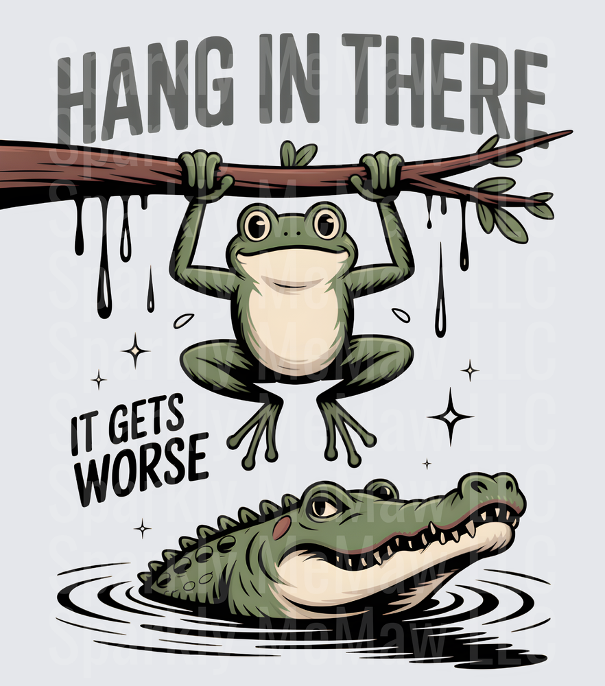 Hang In There It Gets Worse Frog and Alligator Motivational Meme UV DTF Decal