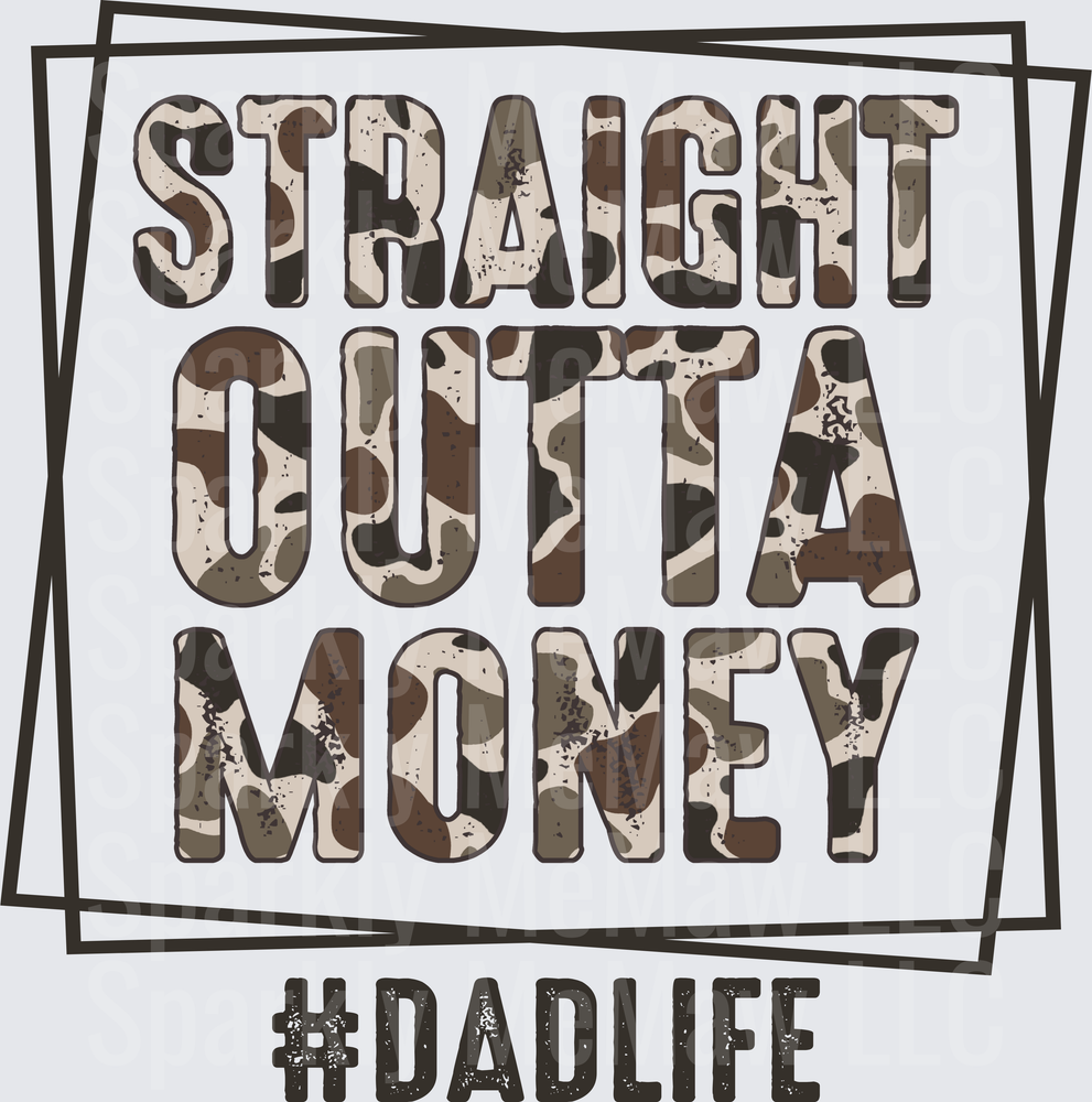 Straight Outta Money Dad Life Camouflage Typography UV DTF Decal