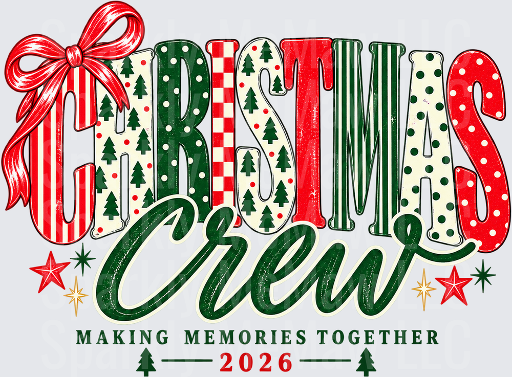 Christmas Crew 2026 Making Memories DTF Transfer for Fabrics