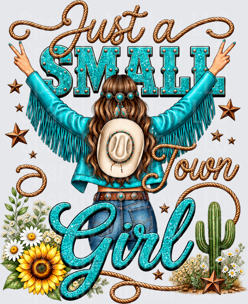 Just A Small Town Girl DTF Transfer for Fabrics