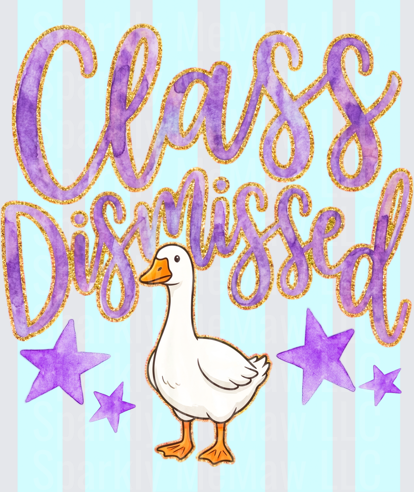 Class Dismissed Purple Gold Glitter Script White Goose Purple Stars Blue Stripe DTF Transfer for fabrics