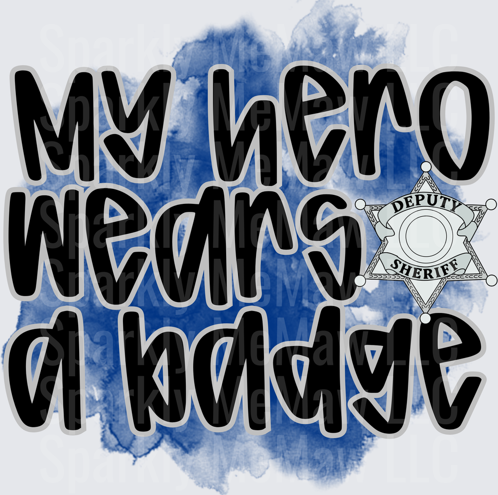My Hero Wears a Badge Deputy Sheriff Star Blue Watercolor UV DTF Decal