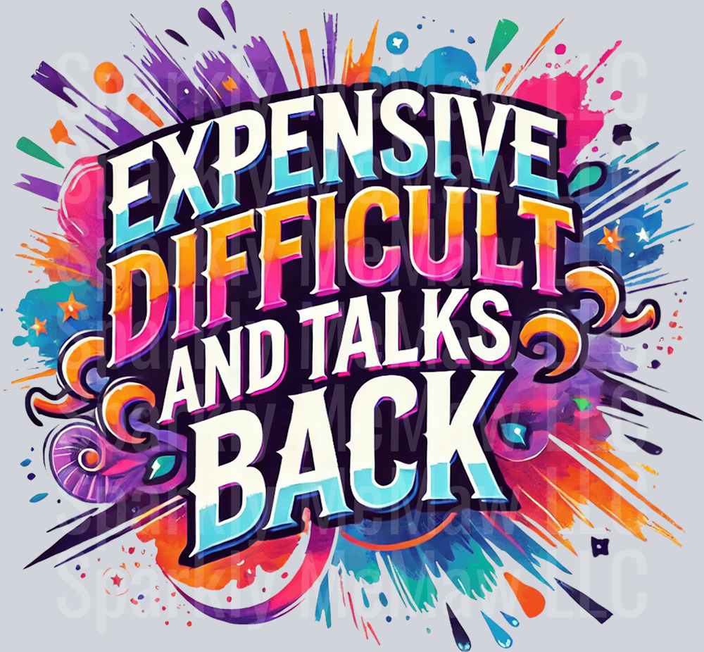 Expensive Difficult and Talks Back UV DTF Deal