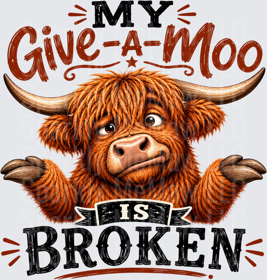 Funny Highland Cow My Give-A-Moo Is Broken is a UV DTF Decal