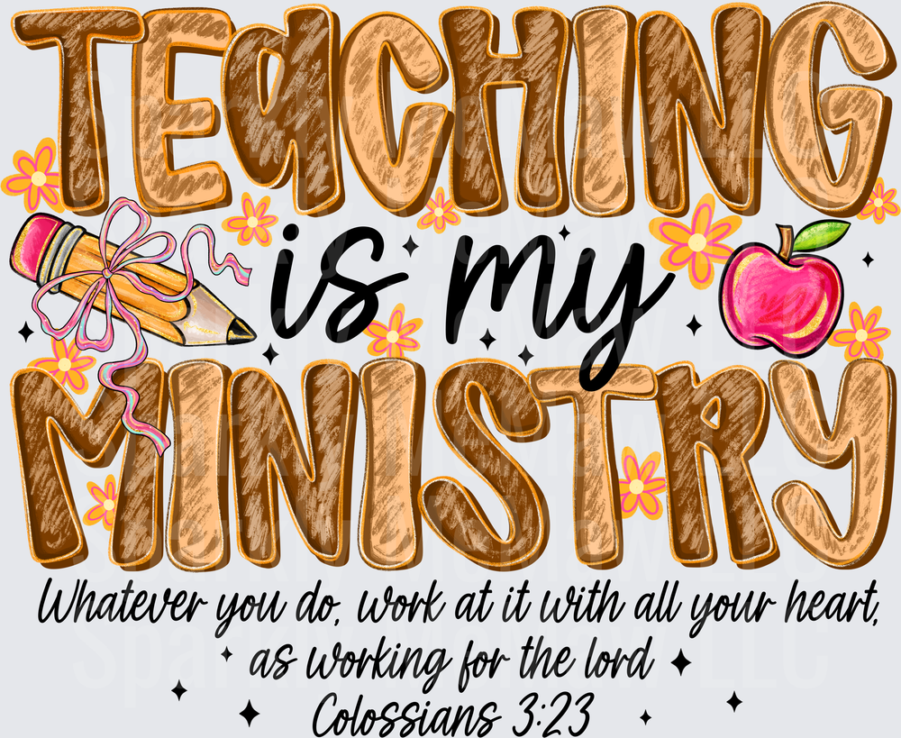 Teaching is My Ministry Colossians 3:23 Bible Verse with Pencil and Apple DTF Transfer for Fabric