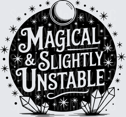 Magical & Slightly Unstable Crystal Ball Stars Moon Witchy Quote UV DTF Decal