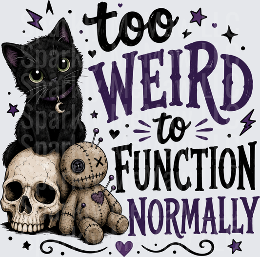 Too Weird to Function Normally Black Kitten with Skull and Voodoo Doll Halloween Gothic Design DTF Transfer for Fabric
