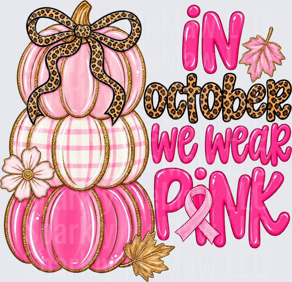 In October We Wear Pink Stacked Pumpkins Breast Cancer Awareness this is a UV DTF Decal