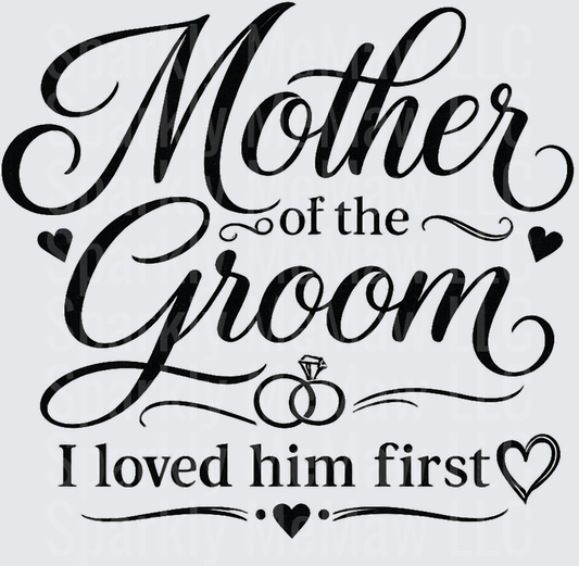 Mother of the Groom I Loved Him First Wedding Typography with Hearts and Rings UV DTF Decal