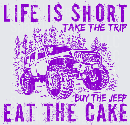 Life is Short Take the Trip Buy the Jeep Eat the Cake Off-Road Adventure Purple Distressed UV DTF Decal