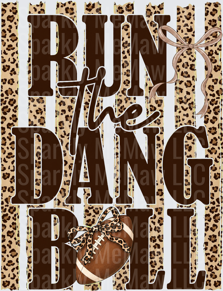 Run The Dang Ball Football UV DTF Decal