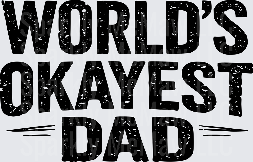 World's Okayest Dad Distressed Black Text UV DTF Decal