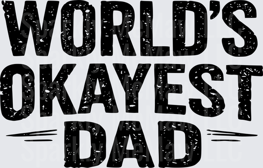 World's Okayest Dad Distressed Black Text UV DTF Decal