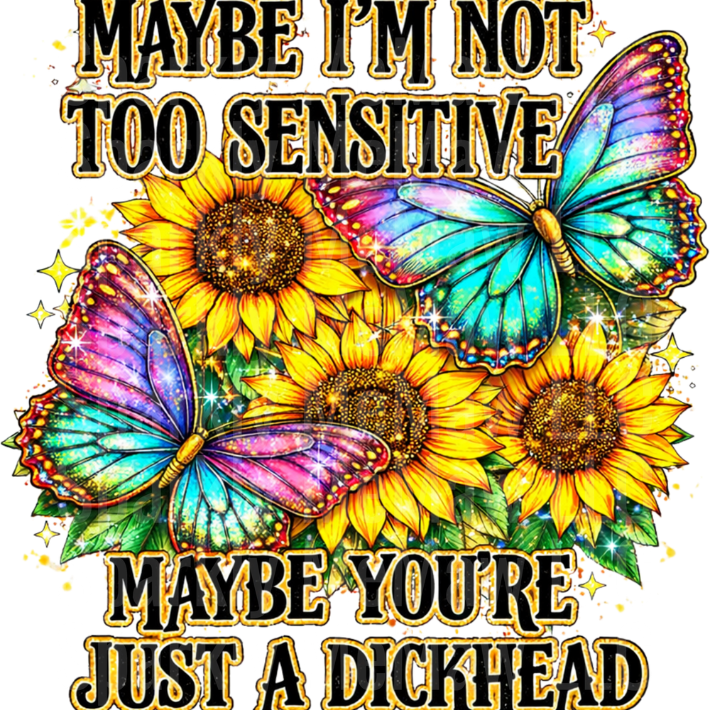Maybe Your just a Dickhead UV DTF Decal