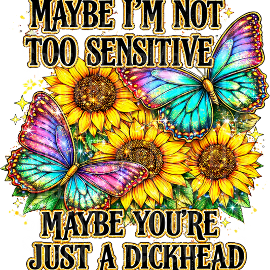 Maybe Your just a Dickhead UV DTF Decal