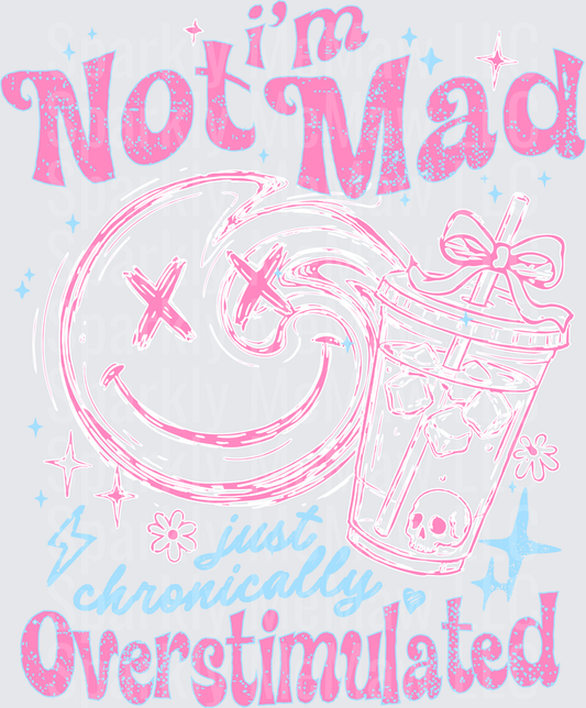 I'm Not Mad Just Chronically Overstimulated Pink Smiley Face with Drink