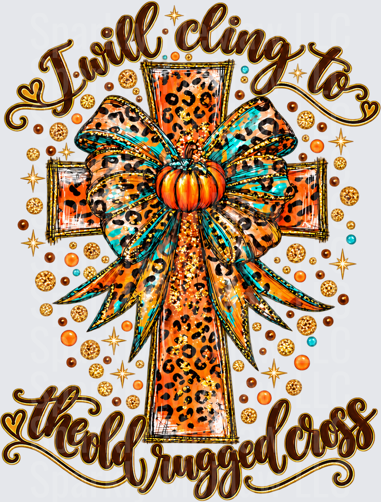 I Will Cling To The Old Rugged Cross DTF Transfer for Fabrics