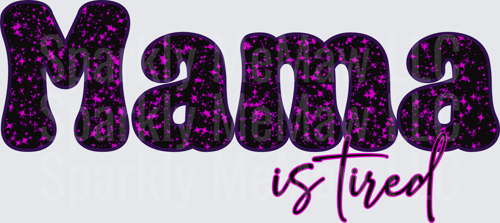 Mama is Tired Purple Star Sparkle Pattern DTF Transfer for Fabric