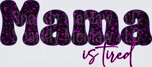 Mama is Tired Purple Star Sparkle Pattern DTF Transfer for Fabric