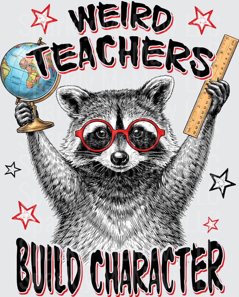 Weird Teachers Build Character Raccoon with Red Glasses Globe and Ruler DTF Transfer for Fabric