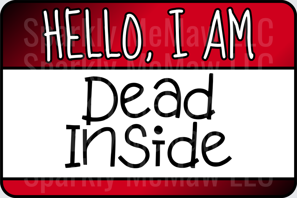 Hello I Am Dead Inside Name Tag UV DTF Decal