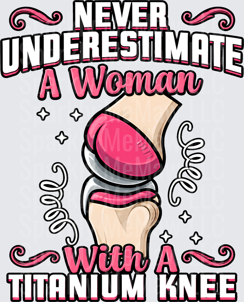 Never Underestimate Woman Titanium Knee UV DTF Decal