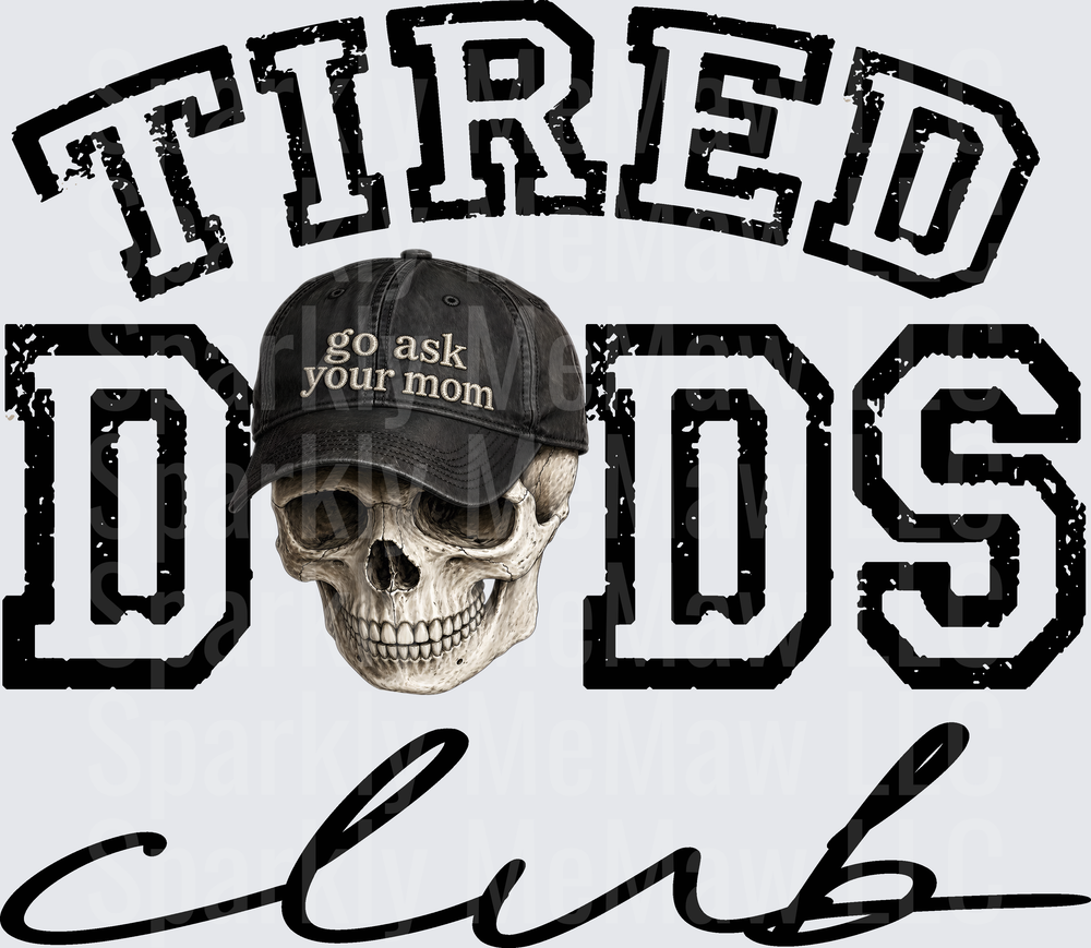 Tired Dads Club Skull with Baseball Cap Go Ask Your Mom UV DTF Decal