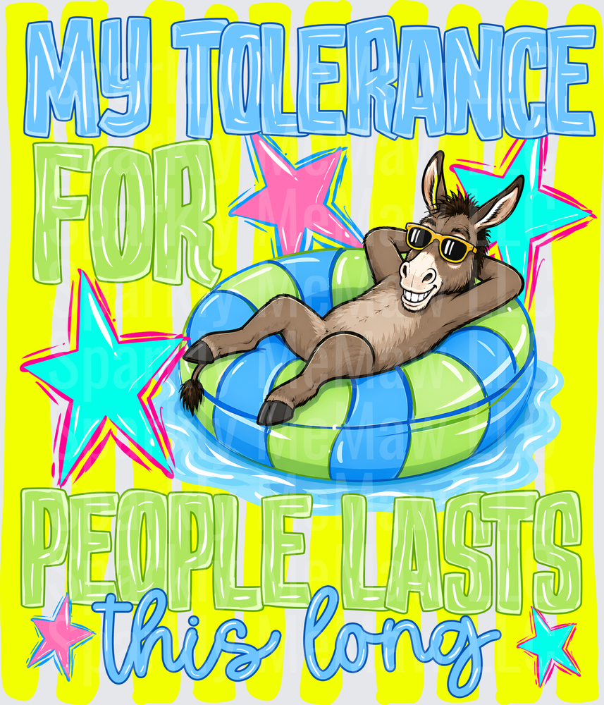 My Tolerance For People Lasts This Long Donkey Pool Float Funny Summer UV DTF Decal