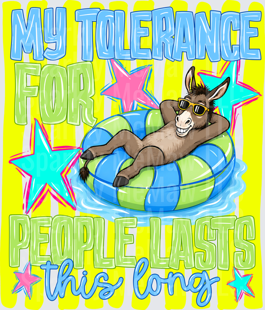 My Tolerance For People Lasts This Long Donkey Pool Float Funny Summer UV DTF Decal