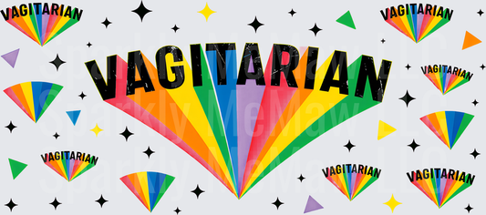 Vagitarian Rainbow Pride This is a UV DTF 16 OZ Wrap
