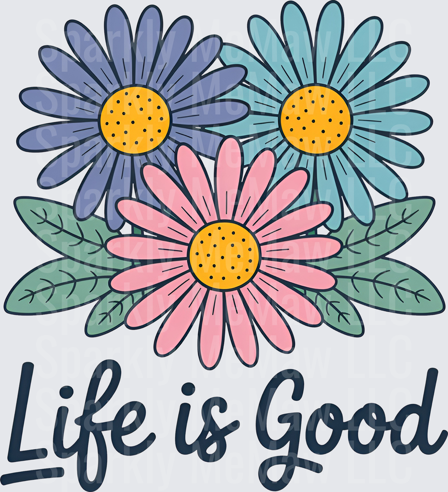 Life is Good Colorful Daisy Flowers with Green Leaves UV DTF Decal