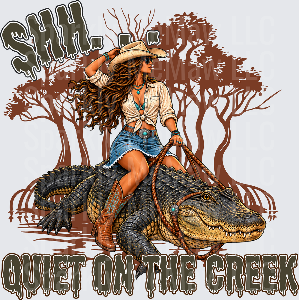 Shh Quiet On The Creek Cowgirl Alligator UV DTF Decal