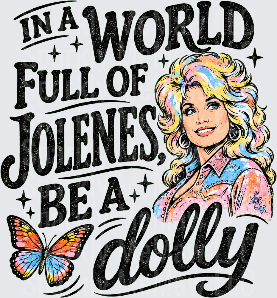 In A World Full Of Jolenes Be A Dolly UV DTF Decal