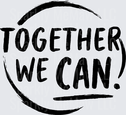 Together We Can Motivational Quote in Black Brushstroke Circle UV DTF Decal