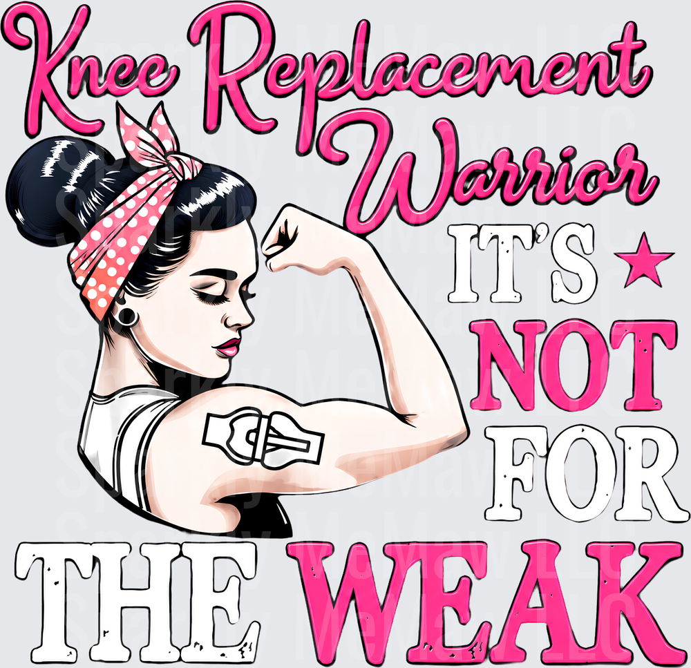 Knee Replacement Warrior Strong Woman This Is A UV DTF Decal