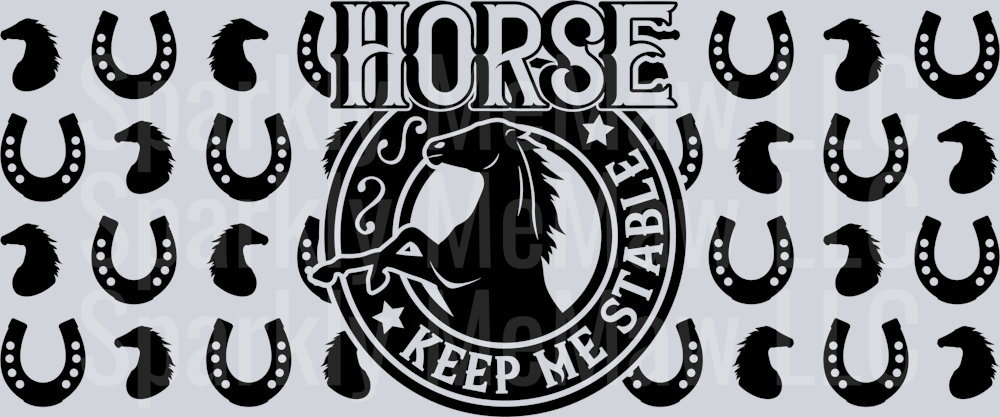 Horse keep me stable 16 oz UV DTF Wrap