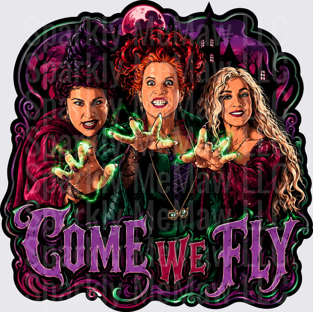Hocus Pocus Sanderson Sisters Come We Fly Halloween Witches Green Magic uv dtf decal
