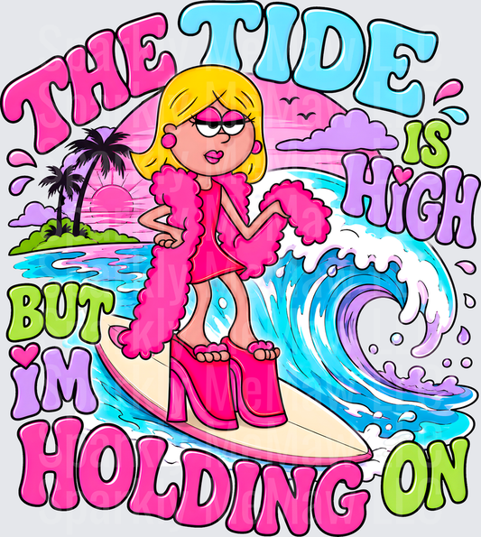 The Tide Is High But I'm Holding On Sassy Blonde Surfer Girl Pink Outfit Ocean Wave Tropical Beach DTF Transfer for Fabrics