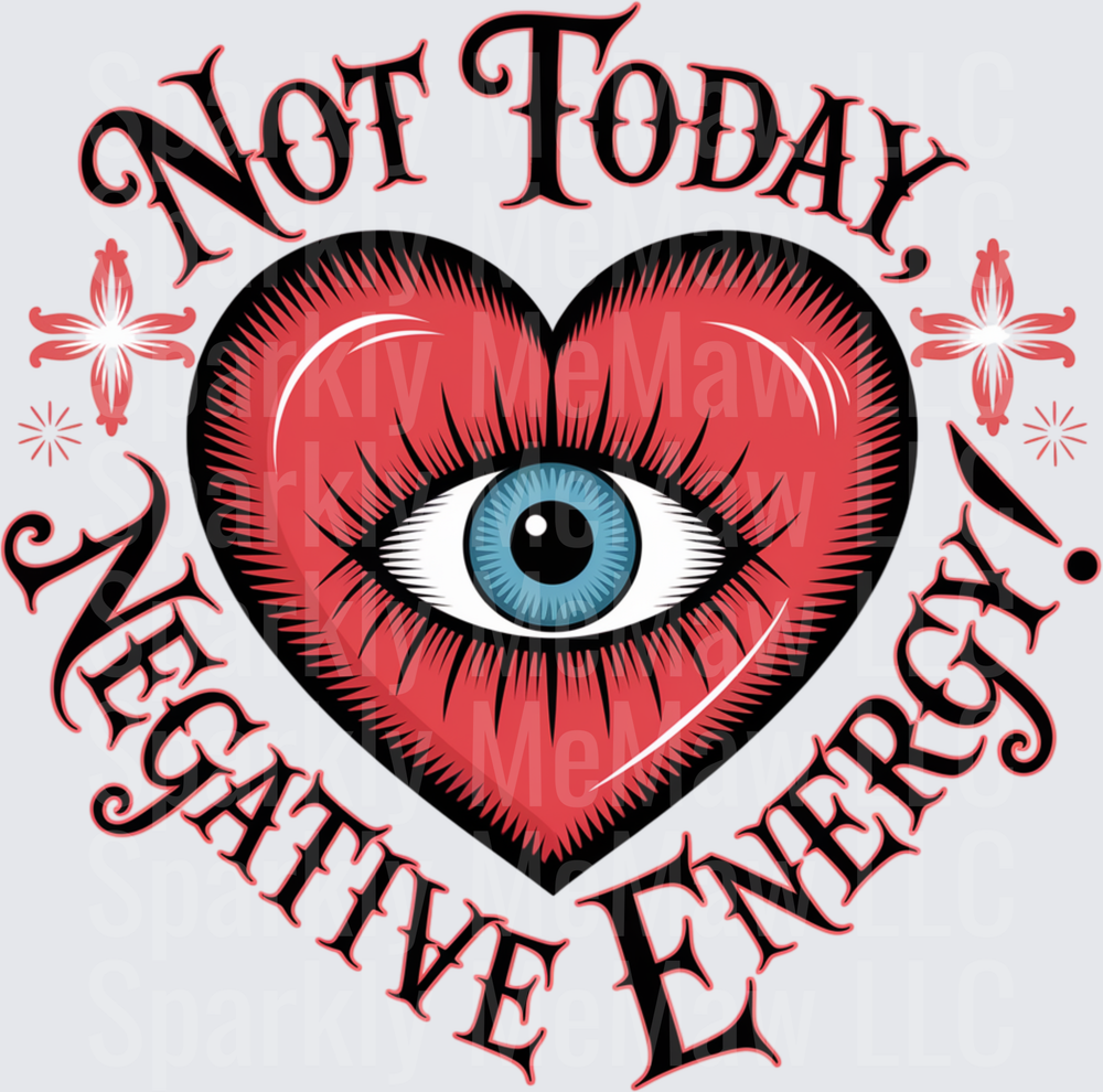 Not Today Negative Energy Heart Eye UV DTF Decal