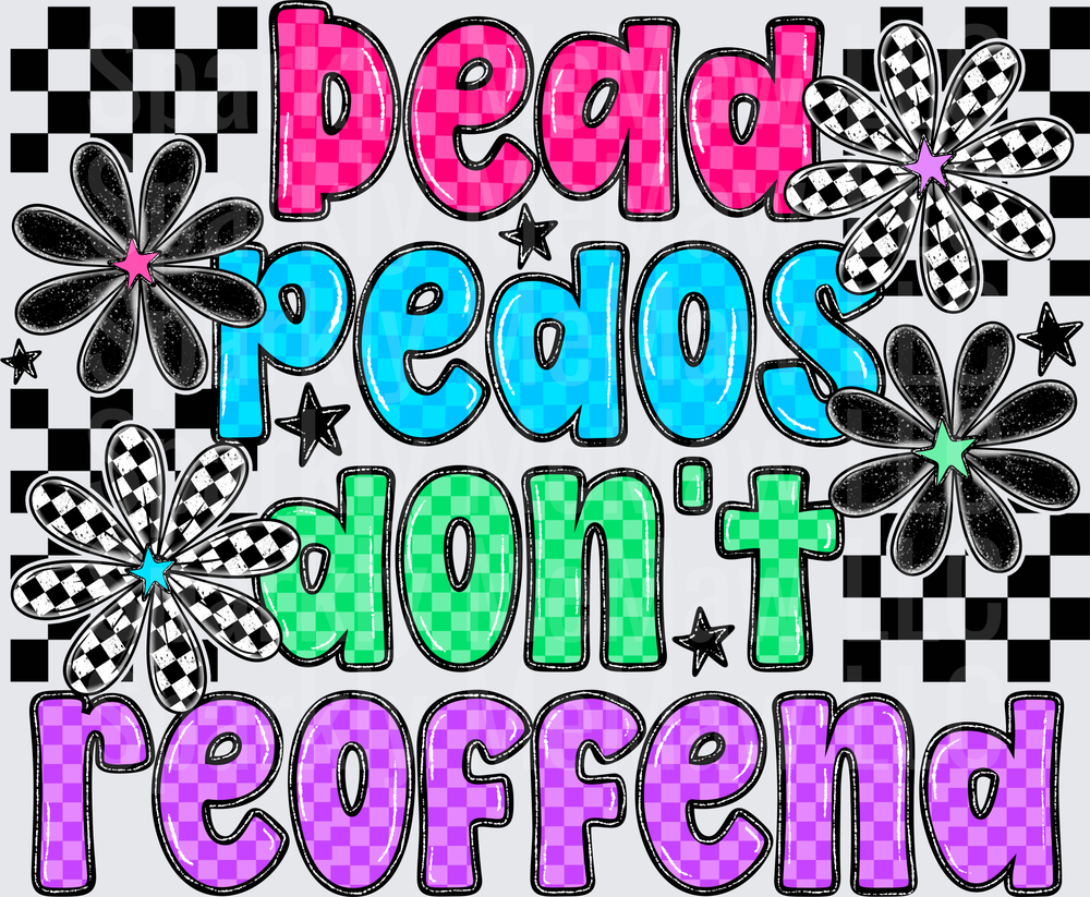 Dead Pedos Don't Reoffend Checkered Floral Bold Text UV DTF Decal