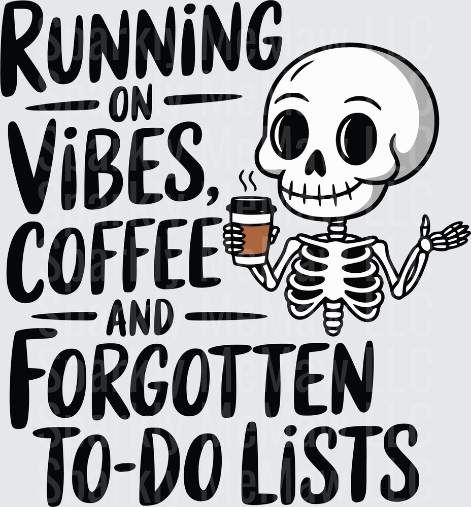 Running on Vibes Coffee and Forgotten To-Do Lists Skeleton with Coffee Cup - UV DTF Decal