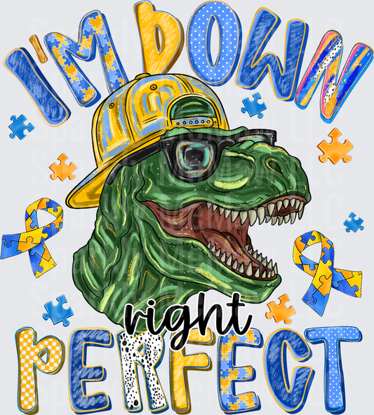 I'm Down Right Perfect Autism Awareness T-Rex Dinosaur with Glasses and Puzzle Pieces DTF Transfer for Fabric