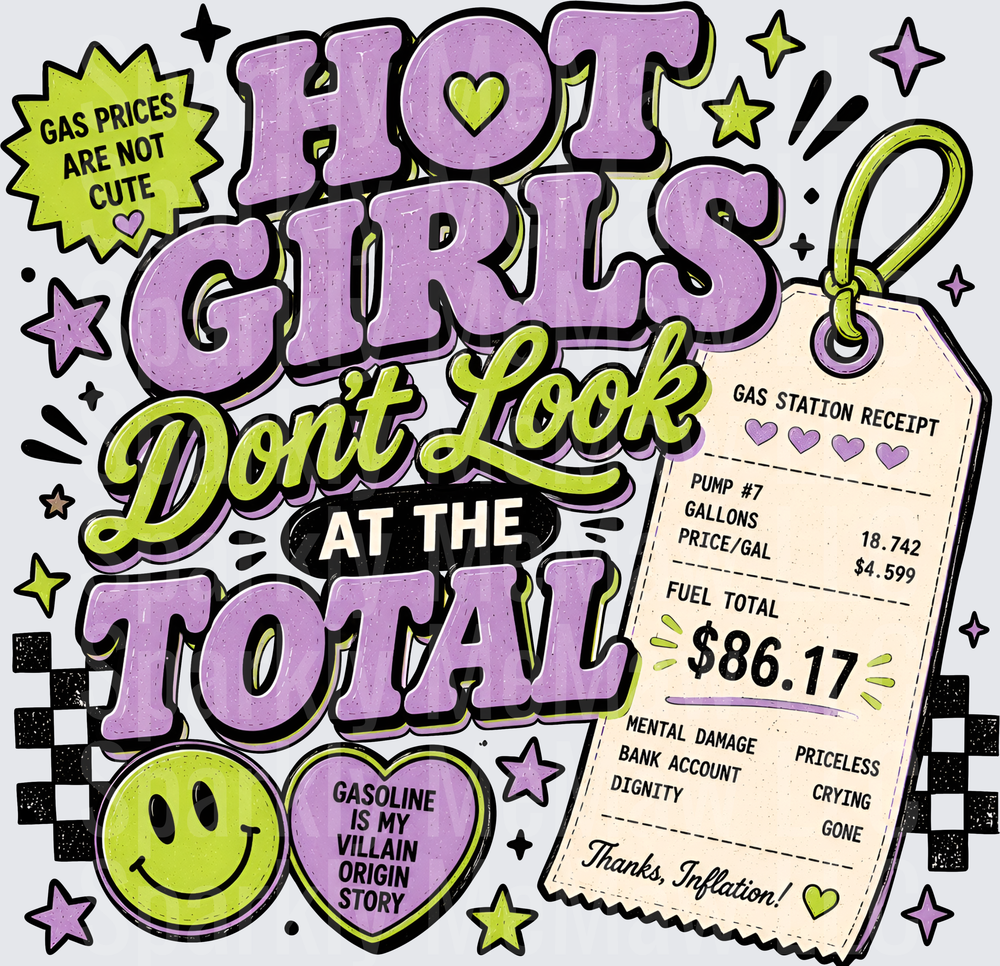 Hot Girls Don't Look At The Total Gas Station Receipt Meme UV DTF Decal
