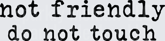Not Friendly Do Not Touch Black Text Typography