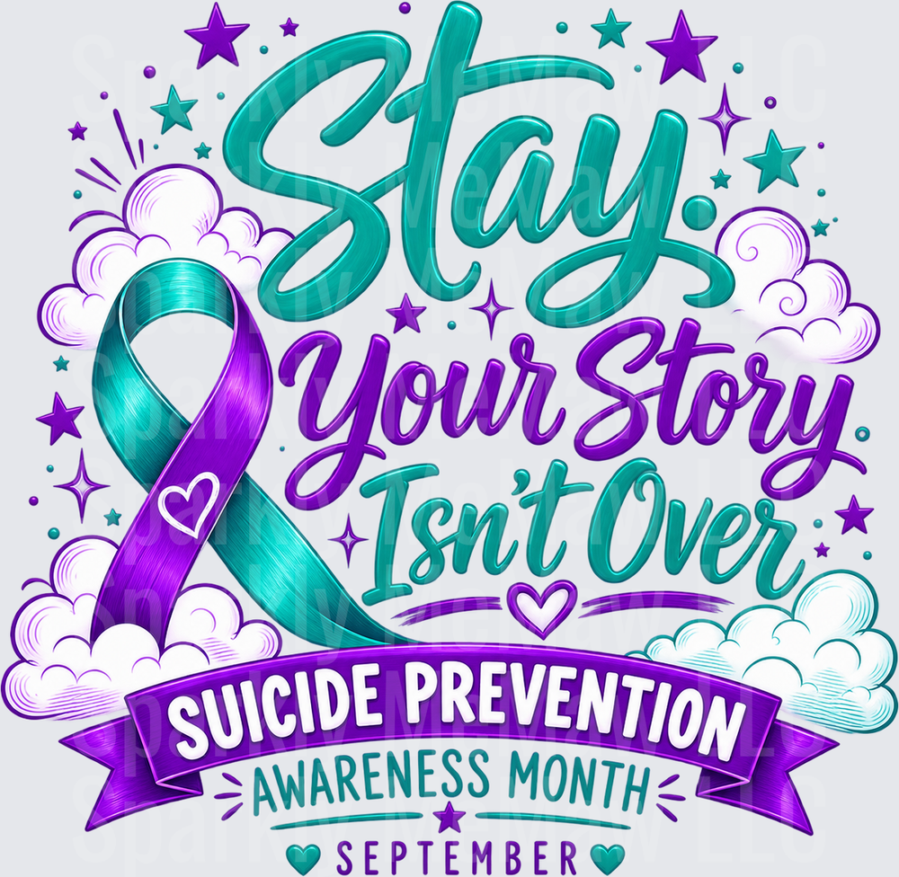 Stay Your Story Isn't Over Suicide Prevention Awareness Teal Purple Ribbon This Is A UV DTF Decal
