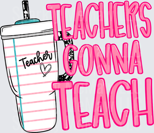 Teachers Gonna Teach Tumbler Cup with Heart Notebook Design DTF Transfer for Fabrics