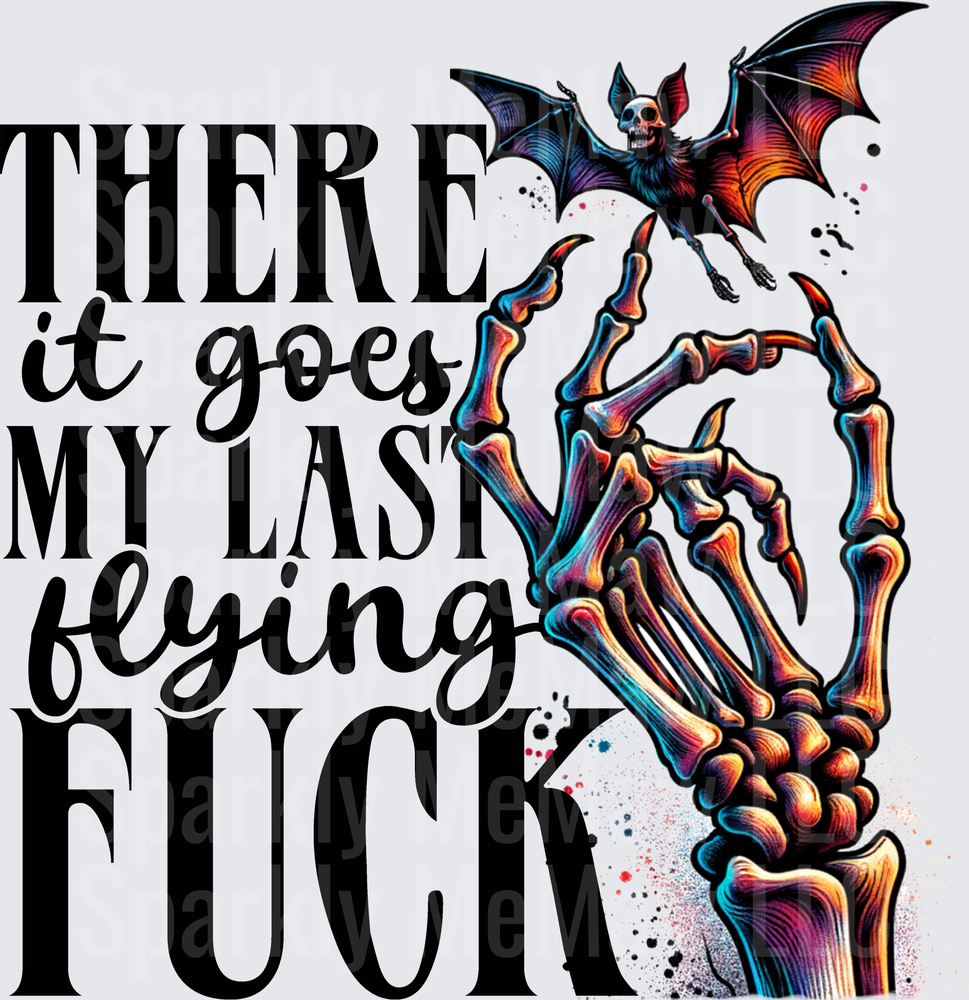 There It Goes My Last Flying Fuck Skeleton Hand with Colorful Bat UV DTF Decal