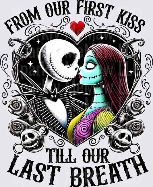 Jack Skellington and Sally From Our First Kiss Till Our Last Breath Gothic Romance Heart DTF Transfer for Fabric
