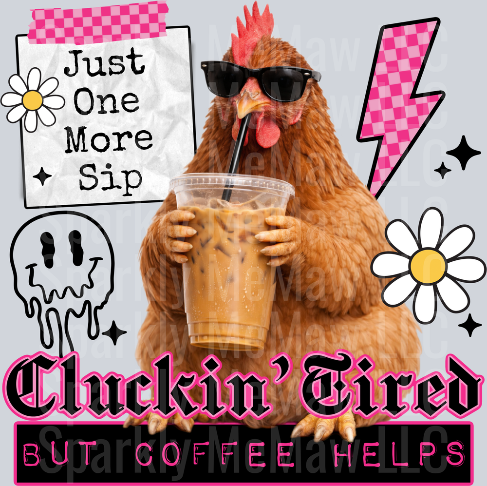 Cool Chicken in Sunglasses Drinking Iced Coffee Cluckin Tired But Coffee Helps UV DTF Decal